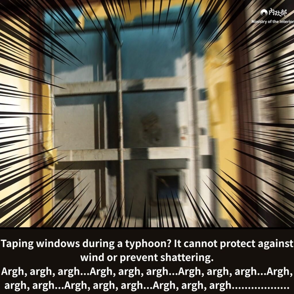 Taping windows during a typhoon It cannot protect against wind or prevent shattering.
